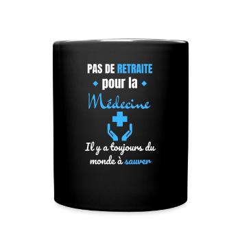 pas de retraite pour la médecine - Mug uni - noir - Devant