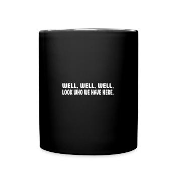 Well Well Well Look Who We Have Here Internet meme - Tasse einfarbig - Schwarz - Vorne