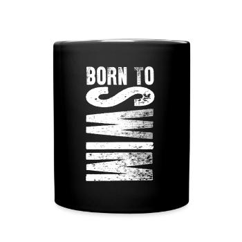 Born To Swim Swimming Sports Lover Gift Idea - Full Colour Mug - black - Front
