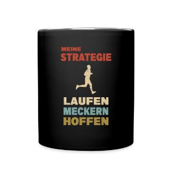 Meine Strategie Laufen Meckern Hoffen Jogging - Tasse einfarbig - Schwarz - Vorne