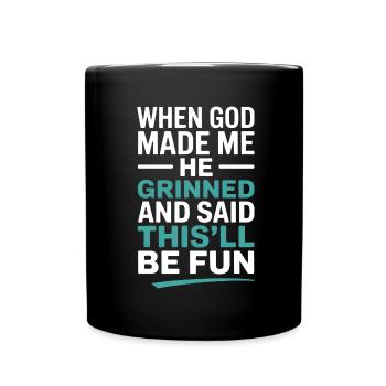 When God made me, he grinned! - Full Colour Mug - black - Front
