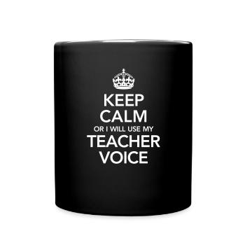 Keep Calm Or I Will Use My Teacher Voice - Full Colour Mug - black - Front