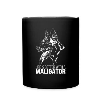 MALIGATOR life is better Hunde Spruch Wilsigns - Tasse einfarbig - Schwarz - Vorne
