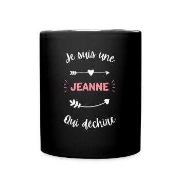 Je suis une Jeanne qui déchire - Mug uni - noir - Devant