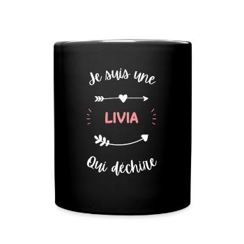 Je suis une Livia qui déchire - Mug uni - noir - Devant