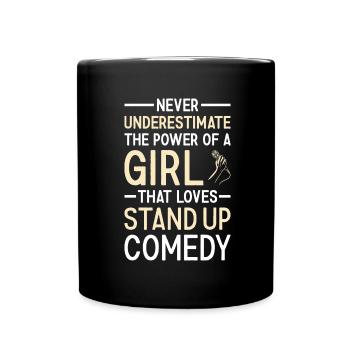 Comedian Never Underestimate The Power Of A Girl - Full Colour Mug - black - Front