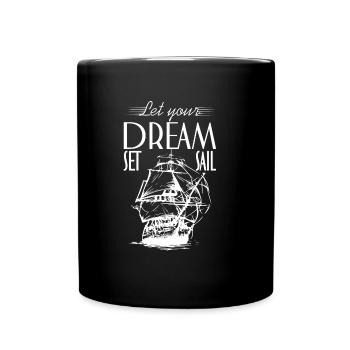 Let your dream sail set - ship white - Full Colour Mug - black - Front