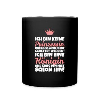Ich bin keine Prinzessin, ich bin eine Königin! - Tasse einfarbig - Schwarz - Vorne