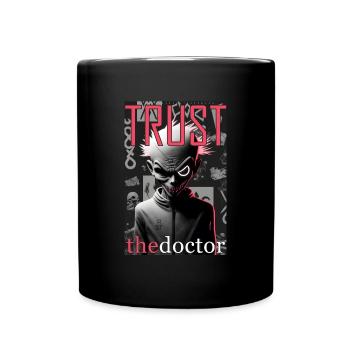 Faites confiance au médecin par ART8NS - Art ON Streetwear - Mug uni - noir - Devant