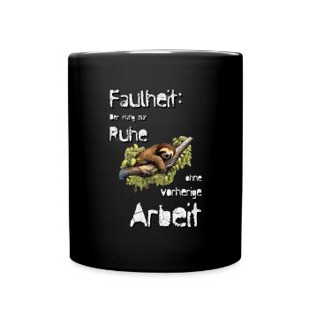 Faulheit: Der Hang zur Ruhe ohne vorherige Arbeit! - Tasse einfarbig - Schwarz - Vorne