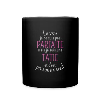je ne suis pas parfaite mais je suis une tatie - Mug uni - noir - Devant
