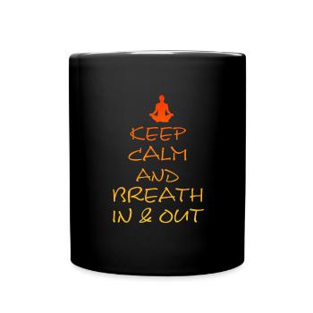 Keep Calm and breath in and out, Yoga, Spruch - Tasse einfarbig - Schwarz - Vorne