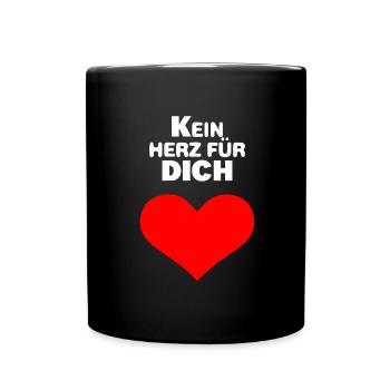 Kein Herz für Dich. - Tasse einfarbig - Schwarz - Vorne