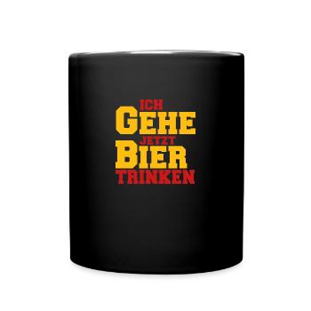 Spruch Bier trinker Ich Gehe jetzt Bier Trinken - Tasse einfarbig - Schwarz - Vorne