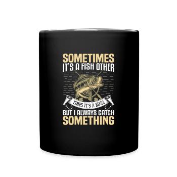 A Fish Or A Buzz Funny Fishing Trout Bass Fishing - Full Colour Mug - black - Front