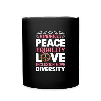 Kindness Peace Equality Love Inclusion Hope - Tasse einfarbig - Schwarz - Vorne