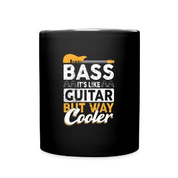 Bass It's Like Guitar Funny Bass Guitar Player - Tasse einfarbig - Schwarz - Vorne