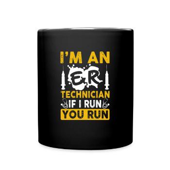 I'm An ER Technician Funny Emergency Room Tech - Full Colour Mug - black - Front