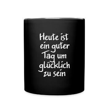 Heute ist ein guter Tag um glücklich zu sein - Tasse einfarbig - Schwarz - Vorne