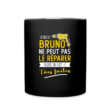 Bruno Si bruno ne peut pas le réparer - Mug uni - noir - Devant