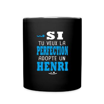 Henri Si tu veux la perfection adopte un henri - Mug uni - noir - Devant