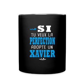 Xavier Si tu veux la perfection adopte un xavier. - Mug uni - noir - Devant