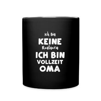 Ich Bin Keine Rentnerin Ich Bin... - Tasse einfarbig - Schwarz - Vorne