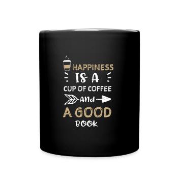 Happiness Is A Cup Of Coffee And... - Tasse einfarbig - Schwarz - Vorne