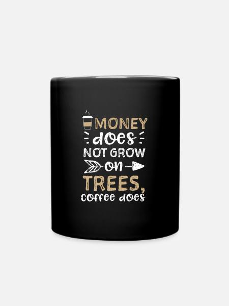 Money does not grow on trees, co... - Full Colour Mug - black