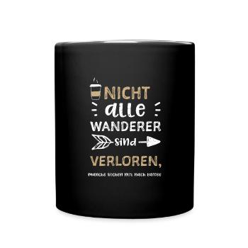 Nicht alle Wanderer sind verlore... - Tasse einfarbig - Schwarz - Vorne