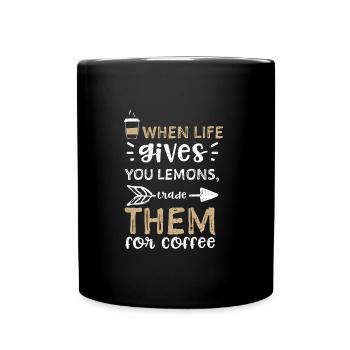 When life gives you lemons, trad... - Tasse einfarbig - Schwarz - Vorne
