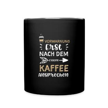 Vorwarnung Erst Nach Dem Ersten... - Tasse einfarbig - Schwarz - Vorne
