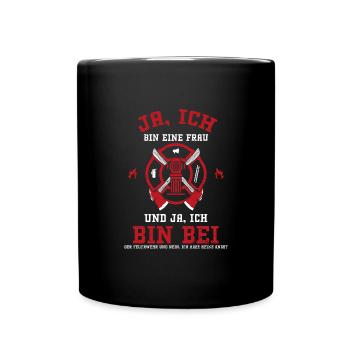 Ja, Ich Bin Eine Frau Und Ja, Ic... - Tasse einfarbig - Schwarz - Vorne