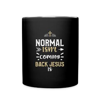 Normal Isn't Coming Back Jesus Is - Full Colour Mug - black - Front