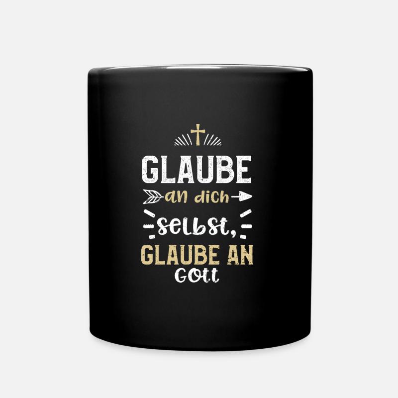 Glaube an dich selbst, glaube an... - Tasse einfarbig - Schwarz