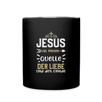 Jesus ist meine Quelle der Liebe... - Tasse einfarbig - Schwarz - Vorne