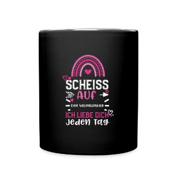 Scheiß Auf Den Valentinstag Ich... - Tasse einfarbig - Schwarz - Vorne