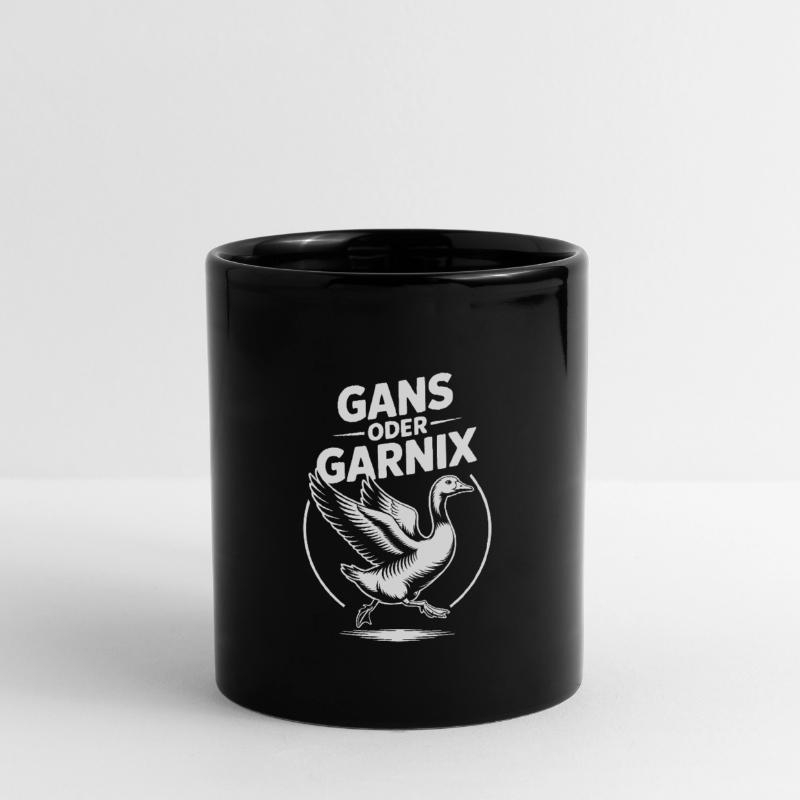 Gans oder garnix Gans und lustiger Spruch Tasse einfarbig