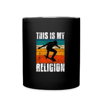 Skateboarding is my Religion Skateboard Skate sk8 - Tasse einfarbig - Schwarz - Vorne