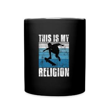 This is My Religion Skateboard Skate Skateboarder - Tasse einfarbig - Schwarz - Vorne