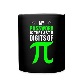 Passwort ist Pi Ziffern - Tasse einfarbig - Schwarz - Vorne