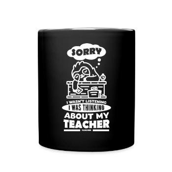 Sorry I Wasn't Listening Teacher - Full Colour Mug - black - Front
