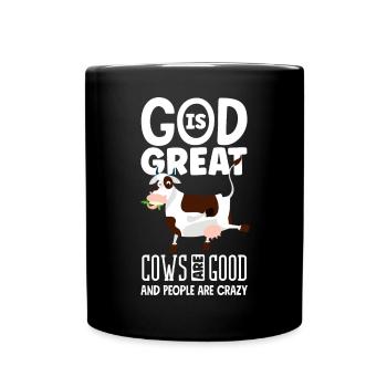 God Is Great Cows Are Good And People Are Crazy - Tasse einfarbig - Schwarz - Vorne