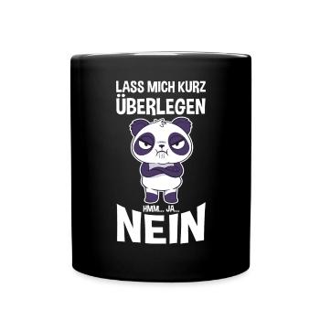 Lass mich kurz überlegen NEIN - Tasse einfarbig - Schwarz - Vorne
