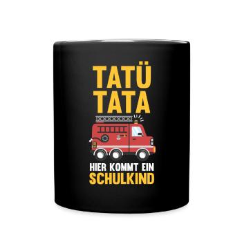Schulkind Schulbeginn Erste Klasse Feuerwehr Einsc - Tasse einfarbig - Schwarz - Vorne