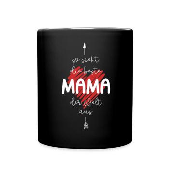 So sieht die beste Mama der Welt aus - Tasse einfarbig - Schwarz - Vorne
