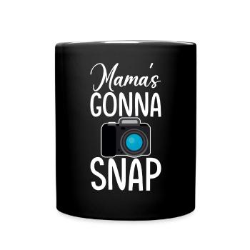 Mama's Gonna Snap 2 - Tasse einfarbig - Schwarz - Vorne
