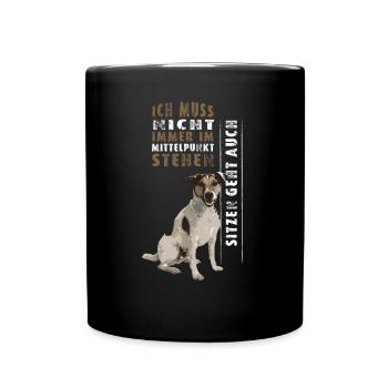 Ich muss nicht immer im Mittelpunkt stehen DOG - Tasse einfarbig - Schwarz - Vorne