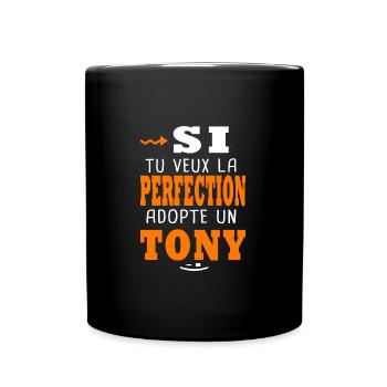 la perfection adopte un Tony Cadeau pour Anthony - Mug uni - noir - Devant