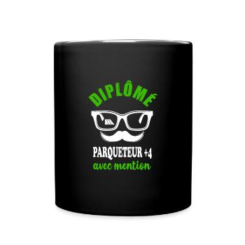 Diplôme parqueteur +4 avec mention t-shirt - Mug uni - noir - Devant